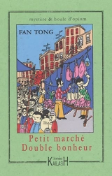 Les enquêtes du commissaire Wang. Petit marché, double bonheur - Tong Fan