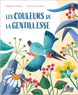 Les couleurs de la gentillesse - Maddalena Schiavo