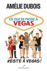 Ce qui se passe à Vegas... Reste à Vegas ! - Dubois, Amélie