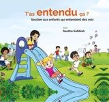 Tu as entendu ça ? : soutien aux enfants qui entendent des voix - Seetha Subbiah