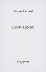 Ténu tendu - Jeanne Gatard