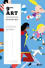 9e art : panorama. Les 50 titres cultes BD, comics & mangas jeunesse : le guide thématique - Thomas Mourier
