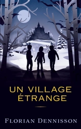 Un village étrange - Florian Dennisson