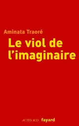 Le viol de l'imaginaire - Aminata Traoré