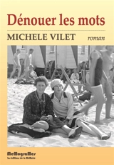 Dénouer les mots - Michèle Vilet