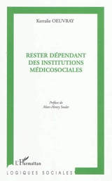 Rester dépendant des institutions médicosociales - Kerralie Oeuvray