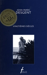 Vingtièmes siècles - Jean-Marc Desgent