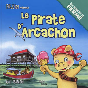 Le pirate d'Arcachon - Luc Turlan