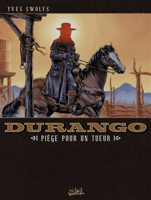Durango. Vol. 03. Piège pour un tueur - Yves Swolfs