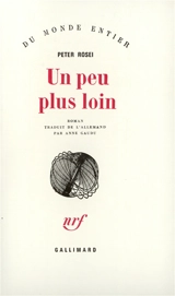 Un peu plus loin - Peter Rosei