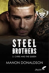 Steel brothers. Vol. 3. Chris & the queen - Manon Donaldson