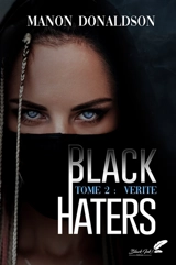 Black haters. Vol. 2. Vérité - Manon Donaldson
