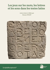 Les jeux sur les mots, les lettres et les sons dans les textes latins