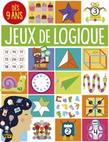 Jeux de logique : à toi de jouer ! : dès 9 ans - Alex Howe