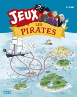 Jeux les pirates : 8-10 ans - Virginie Loubier