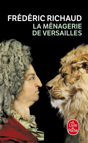 La ménagerie de Versailles - Frédéric Richaud