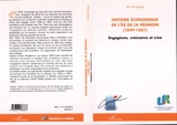 Histoire économique de l'île de la Réunion (1849-1881) : engagisme, croissance et crise - Hai Quang Ho