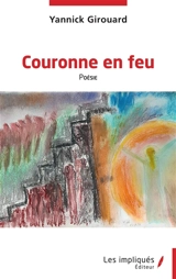 Couronne en feu - Yannick Girouard