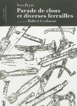 Parade de clous et diverses ferrailles - Yves Peyré