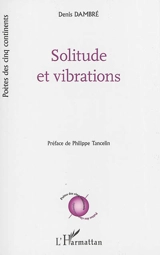 Solitude et vibrations - Denis Dambré