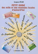 Petit guide des mille et une monnaies locales d'aujourd'hui - Jacques Atlan