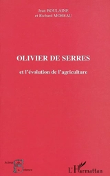Olivier de Serres et l'évolution de l'agriculture - Jean Boulaine