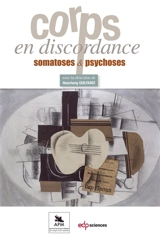 Corps en discordance : somatoses et psychoses