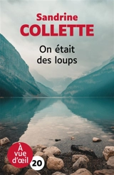 On était des loups - Sandrine Collette