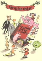 Le grand livre de contes - Christian Oster