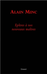 Epîtres à nos nouveaux maîtres - Alain Minc