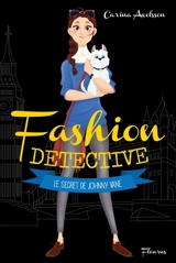 Fashion détective. Le secret de Johnny Vane - Carina Axelsson