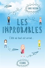 Les improbables : l'été où tout est arrivé... - Carrie Firestone