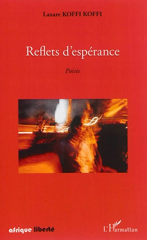 Reflets d'espérance - Lazare Koffi Koffi