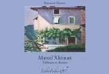 Marcel Xhrouet : tableaux et dessins - Raymond Xhrouet