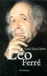 Léo Ferré - Louis-Jean Calvet