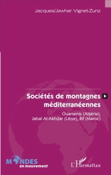 Sociétés de montagnes méditerranéennes : Ouarsenis (Algérie), Jabal Al-Akhdar (Libye), Rif (Maroc) - Jawhar Vignet-Zunz