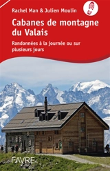 Cabanes de montagne du Valais : randonnées à la journée ou sur plusieurs jours - Rachel Man