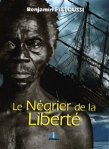 Le négrier de la liberté - Benjamin Fittoussi