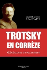 Trotsky en Corrèze : généalogie d'une rumeur - Gilbert Beaubatie