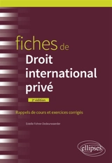 Fiches de droit international privé : rappels de cours et exercices corrigés - Estelle Fohrer-Dedeurwaerder