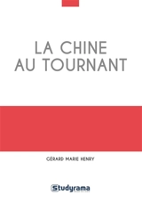 La Chine au tournant - Gérard-Marie Henry