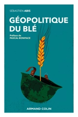Géopolitique du blé - Sébastien Abis