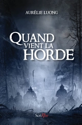 Quand vient la horde - Aurélie Luong