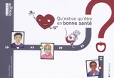 Qu'est-ce qu'être en bonne santé ? : primaires - Anne Léraillé