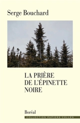 La prière de l'épinette noire - Serge Bouchard