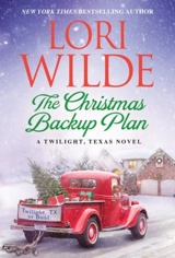 The Christmas Backup Plan : Twilight, Texas - Lori Wilde