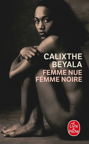 Femme nue, femme noire - Calixthe Beyala
