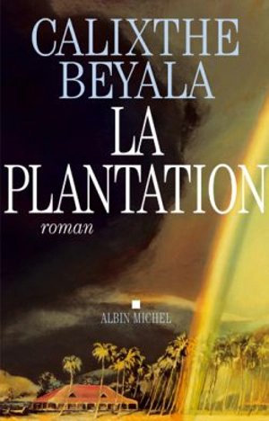 La plantation - Calixthe Beyala