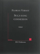 Suça-sang connexion : fast roman tolonenc, ambé sauça ketchup... e quauquei fritas - Florian Vernet