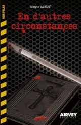 En d'autres circonstances - Maryse Maligne
